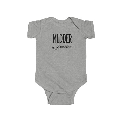 'Mudder Got Me Drove' Baby/Toddler Onesie