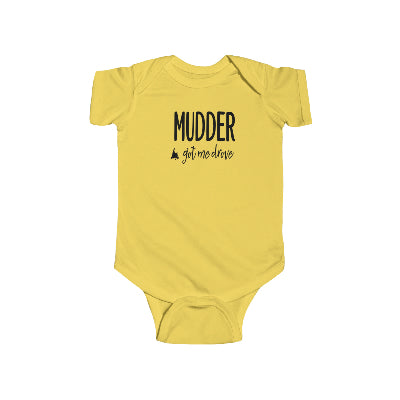 'Mudder Got Me Drove' Baby/Toddler Onesie