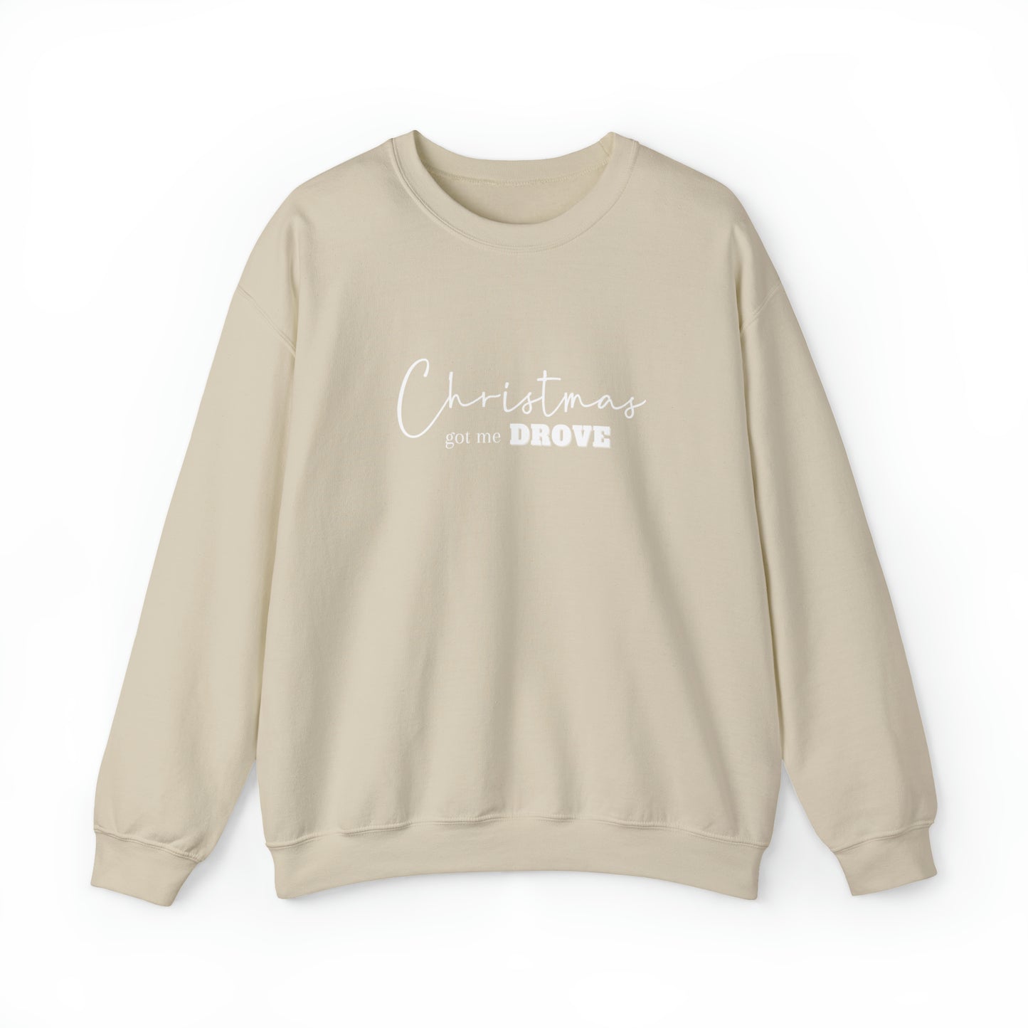 Christmas Got Me Drove Crewneck Sweatshirt