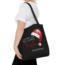 Load image into Gallery viewer, Come On We Goes Christmas Shoppin&#39; Bag