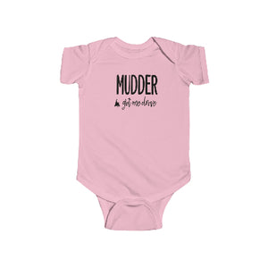 'Mudder Got Me Drove' Baby/Toddler Onesie