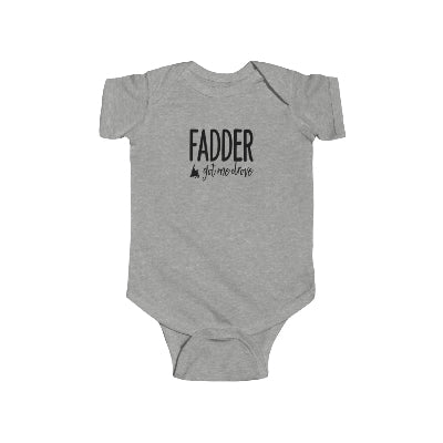 'Fadder Got Me Drove' Baby/Toddler Onesie