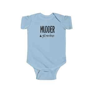 'Mudder Got Me Drove' Baby/Toddler Onesie
