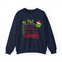 Load image into Gallery viewer, MY DAY...I&#39;M BOOKED Grinch Christmas Crewneck Sweatshirt
