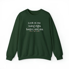 Load image into Gallery viewer, Look at me being right festive and shit Sweatshirt