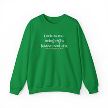 Load image into Gallery viewer, Look at me being right festive and shit Sweatshirt