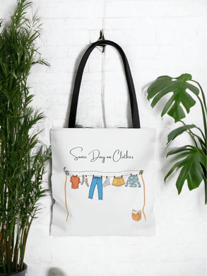 Some Day on Clothes Tote Bag
