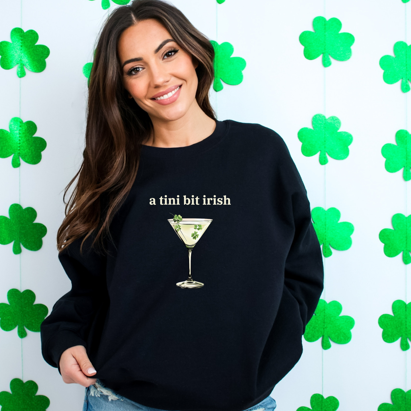 St. Patrick's Day "A tini bit Irish" Martini Glass Sweatshirt