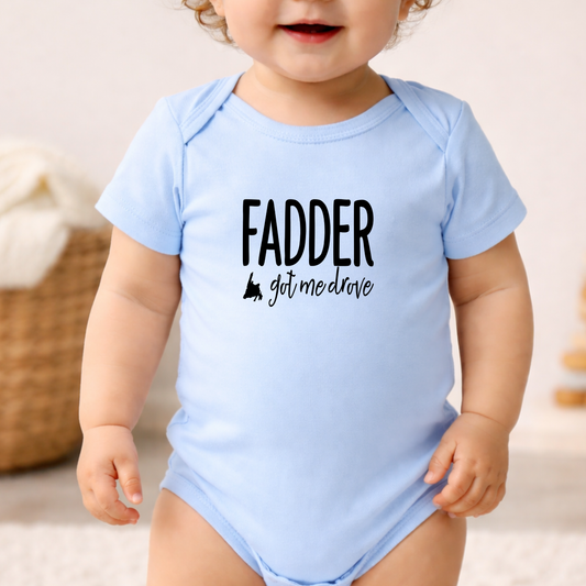 Fadder Got Me Drove Baby/Toddler Onesie NB -24M