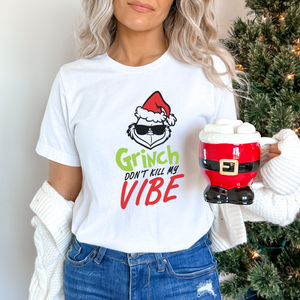 Grinch Christmas Don't Kill my Vibe Tshirt