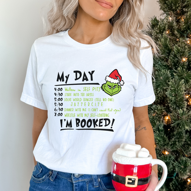 Grinch Christmas My Day...I'm Booked Tshirt