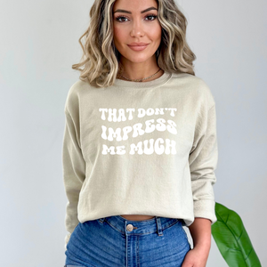 That Don't Impress Me Much Shania T-shirt/Crewneck/Hoodie
