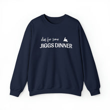 Load image into Gallery viewer, Dies for some Jiggs Dinner Sweatshirt S-2XL