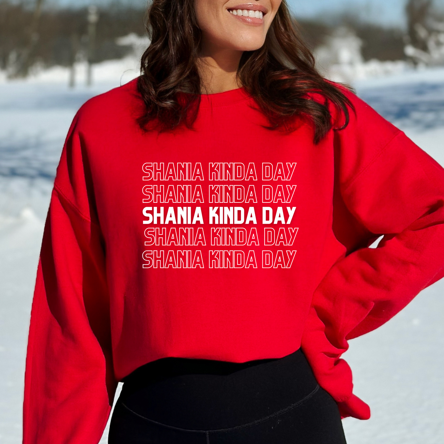 Shania Kinda Day T-shirt/Crewneck/Hoodie