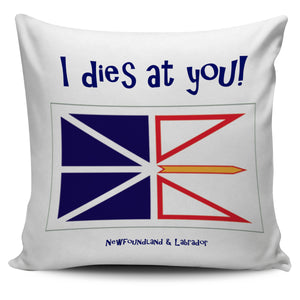 Newfoundland I dies at you pillow cover - PP.11567571
