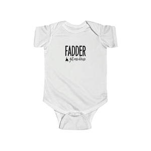 Fadder Got Me Drove Baby/Toddler Onesie NB -24M