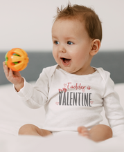 Load image into Gallery viewer, Fadder is my Valentine Infant Long Sleeve Onesie NB-18M