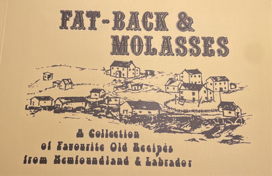 Fat Back & Molasses Newfoundland Cookbook