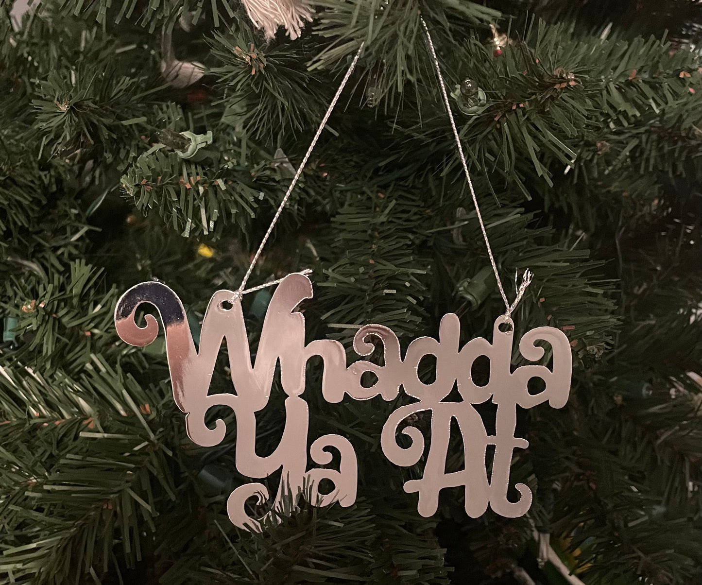 Whadda Ya At Christmas Ornament