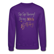 Load image into Gallery viewer, Sip Sip Hooray 30th Birthday Crewneck Sweatshirt - purple