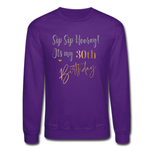 Sip Sip Hooray 30th Birthday Crewneck Sweatshirt - purple
