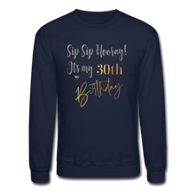 Load image into Gallery viewer, Sip Sip Hooray 30th Birthday Crewneck Sweatshirt - navy