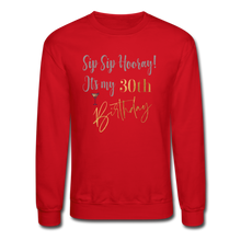 Load image into Gallery viewer, Sip Sip Hooray 30th Birthday Crewneck Sweatshirt - red