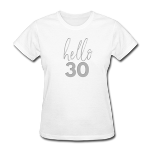 Hello 30 Women's Birthday T-Shirt - white