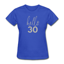 Load image into Gallery viewer, Hello 30 Women&#39;s Birthday T-Shirt - royal blue