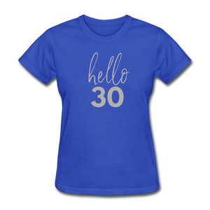 Hello 30 Women's Birthday T-Shirt - royal blue