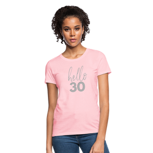 Hello 30 Women's Birthday T-Shirt - pink