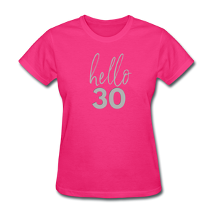 Hello 30 Women's Birthday T-Shirt - fuchsia