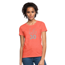 Load image into Gallery viewer, Hello 30 Women&#39;s Birthday T-Shirt - heather coral