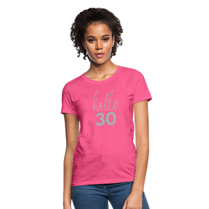 Hello 30 Women's Birthday T-Shirt - heather pink